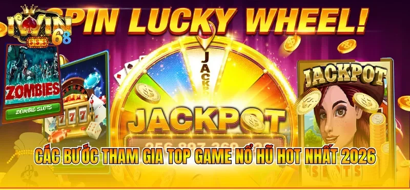 Các bước tham gia top game nổ hũ hot nhất 2026
