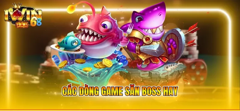 Các dòng game săn boss hay