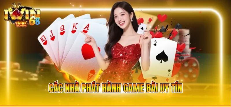 Các nhà phát hành game bài uy tín