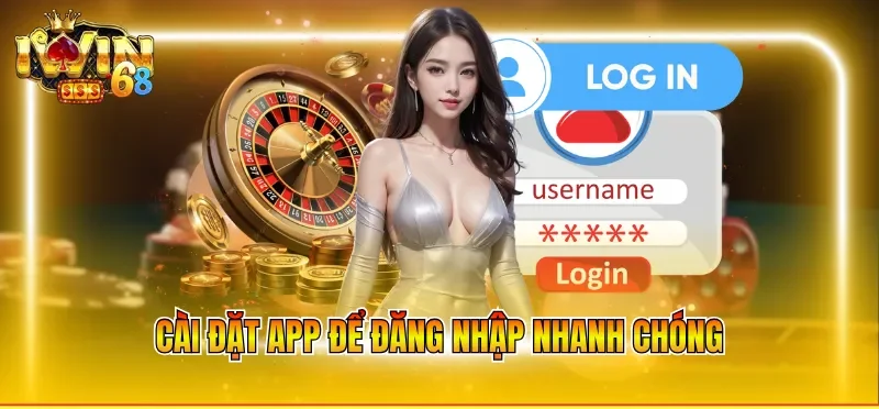 Cài đặt app để đăng nhập nhanh chóng