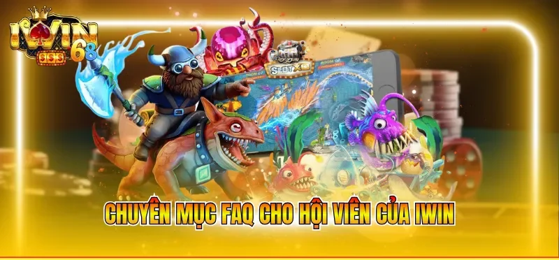 Chuyên mục FAQ cho hội viên của IWIN