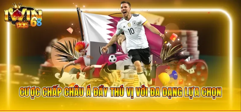 Cược chấp châu Á đầy thú vị với đa dạng lựa chọn
