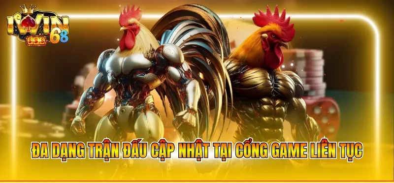 Đa dạng trận đấu cập nhật tại cổng game liên tục