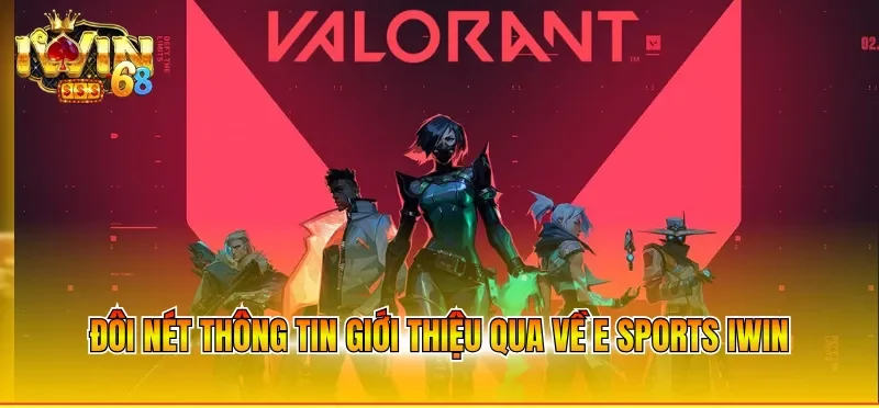 Đôi nét thông tin giới thiệu qua về E Sports IWIN