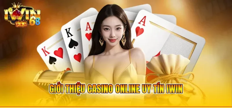 Giới thiệu casino online uy tín IWIN