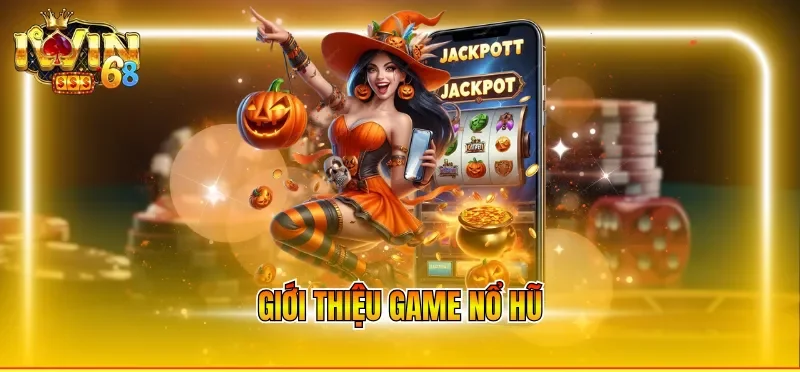 Giới thiệu game nổ hũ