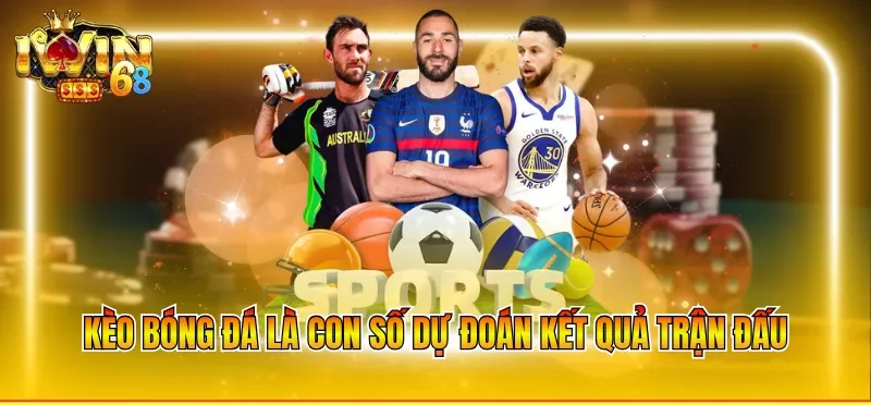 Kèo bóng đá là con số dự đoán kết quả trận đấu