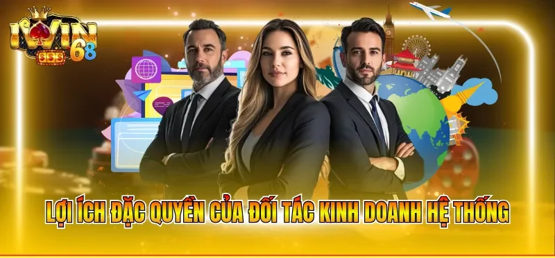 Lợi ích đặc quyền của đối tác kinh doanh hệ thống