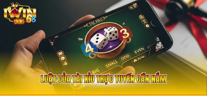Luật của tài xỉu trực tuyến cần nắm