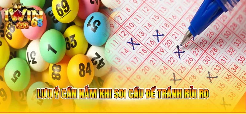 Lưu ý cần nắm khi soi cầu để tránh rủi ro