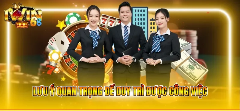 Lưu ý quan trọng để duy trì được công việc