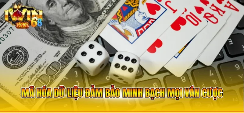 Mã hóa dữ liệu đảm bảo minh bạch mọi ván cược