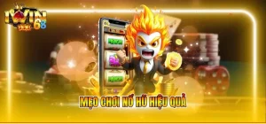 Mẹo chơi nổ hũ hiệu quả