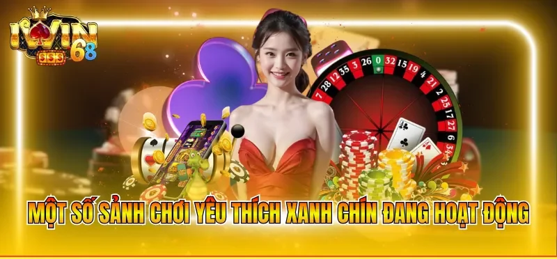 Một số sảnh chơi yêu thích xanh chín đang hoạt động