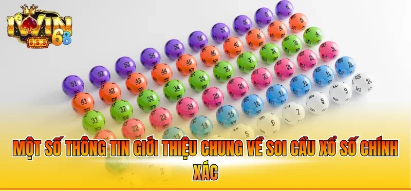Một số thông tin giới thiệu chung về soi cầu xổ số chính xác