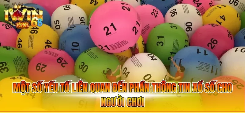 Một số yếu tố liên quan đến phần thông tin xổ số cho người chơi