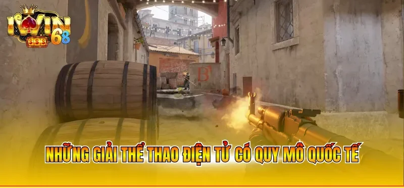 Những giải thể thao điện tử có quy mô quốc tế