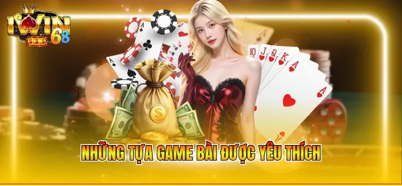 Những tựa game bài được yêu thích