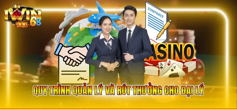 Quy trình quản lý và rút thưởng cho đại lý