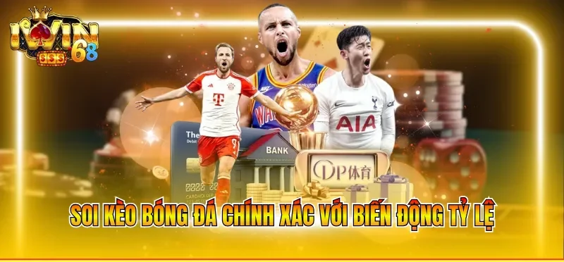 Soi kèo bóng đá chính xác với biến động tỷ lệ