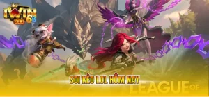 Soi kèo lol hôm nay