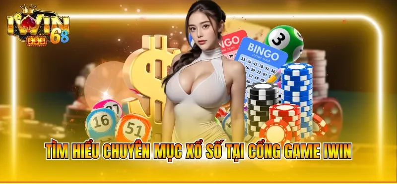 Tìm hiểu chuyên mục xổ số tại cổng game IWIN