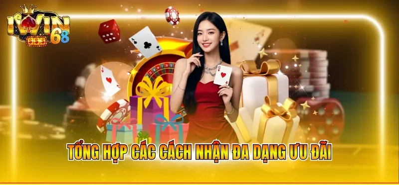 Tổng hợp các cách nhận đa dạng ưu đãi