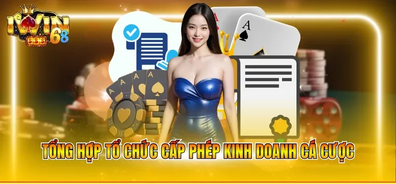Tổng hợp tổ chức cấp phép kinh doanh cá cược