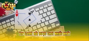 Top game bài được chơi nhiều nhất