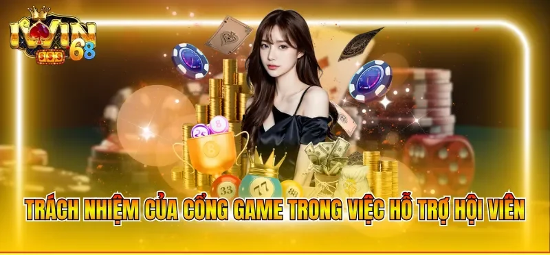 Trách nhiệm của cổng game trong việc hỗ trợ hội viên