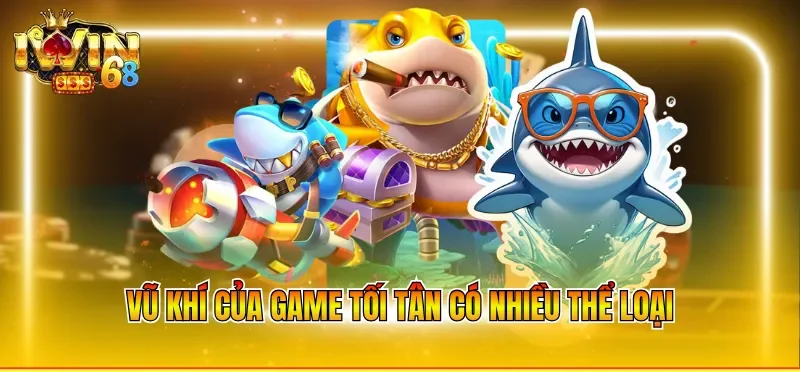 Vũ khí của game tối tân có nhiều thể loại